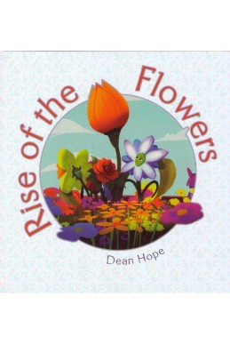 Rise of the Flowers. (Аuthor: Dean Hope)